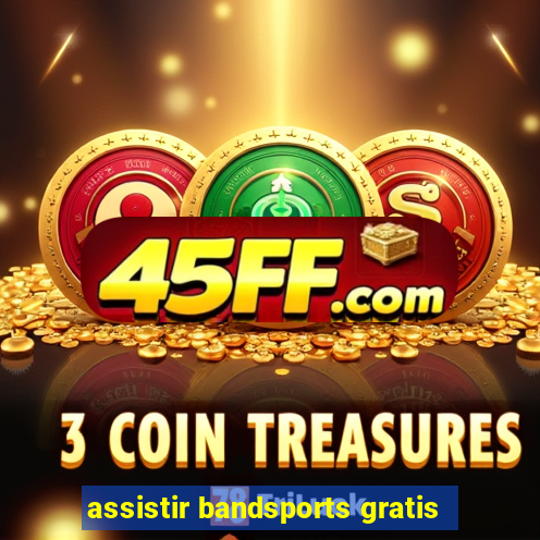 assistir bandsports gratis